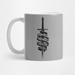 Live By The Sword, Die By The Sword Mug